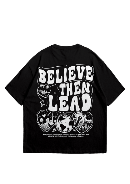 Believe Then Lead T