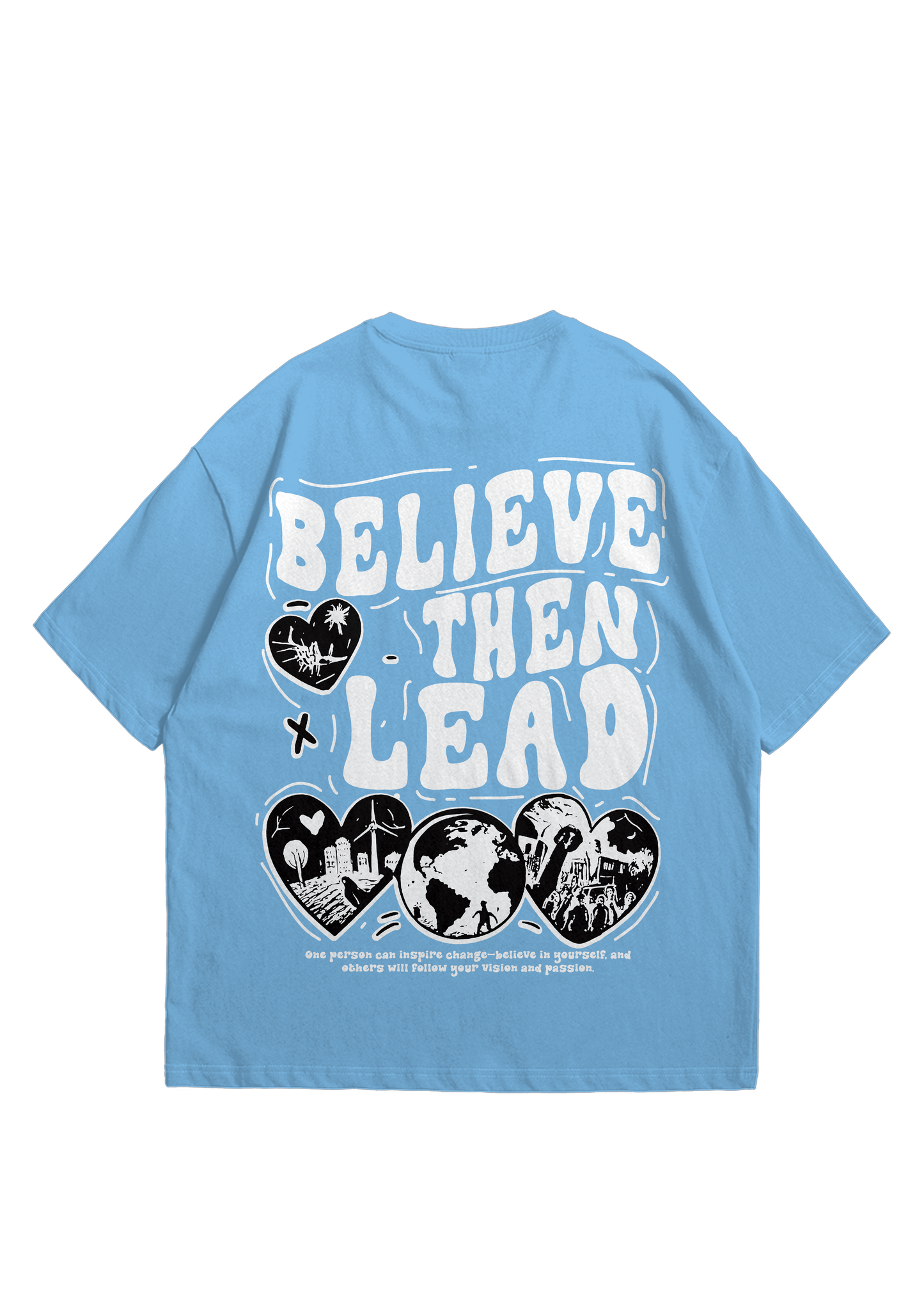 Believe Then Lead T