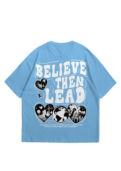 Believe Then Lead T
